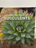 Under The Spell Of Succulents by Jeff Moore